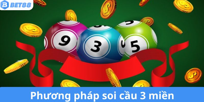 Một vài phương pháp soi cầu 3 miền hiệu quả